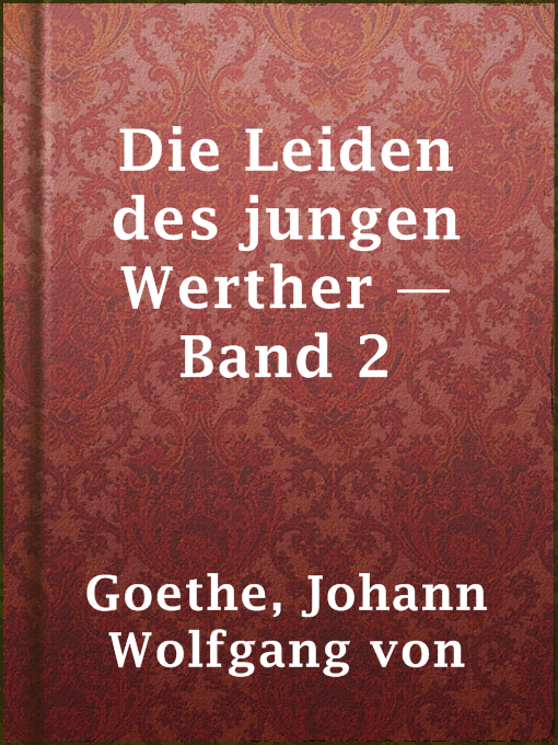 Title details for Die Leiden des jungen Werther — Band 2 by Johann Wolfgang von Goethe - Available